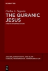 Image for Quranic Jesus: A New Interpretation