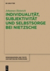 Image for Individualitat, Subjektivitat und Selbstsorge bei Nietzsche : Eine Analyse im Gesprach mit Foucault