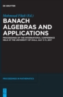Image for Banach algebras and applications  : proceedings of the International Conference held at the University of Oulu, July 3-11, 2017