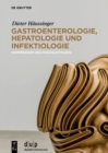 Image for Gastroenterologie, Hepatologie und Infektiologie: Kompendium und Praxisleitfaden