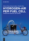 Image for Hydrogen-Air PEM Fuel Cell: Integration, Modeling, and Control
