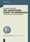 Image for Die Variationskunst im Minnesang : Studien am Beispiel Heinrichs von Rugge