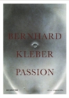 Image for Bernhard Kleber : Passion