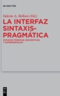 Image for La Interfaz Sintaxis-Pragmatica : Estudios teoricos, descriptivos y experimentales