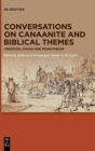 Image for Conversations on Canaanite and biblical themes  : creation, chaso and monotheism