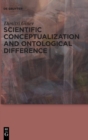 Image for Scientific Conceptualization and Ontological Difference
