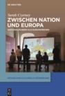 Image for Zwischen Nation Und Europa: Nationalmuseen Als Europamedien