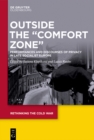 Image for Outside the &quot;Comfort Zone&quot;: Performances and Discourses of Privacy in Late Socialist Europe