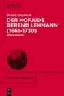 Image for Der Hofjude Berend Lehmann (1661-1730) : Eine Biografie