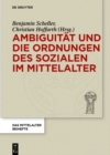Image for Ambiguitat und die Ordnungen des Sozialen im Mittelalter : 10