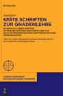Image for Spate Schriften zur Gnadenlehre : De gratia et libero arbitrio. De praedestinatione sanctorum libri duo (olim: De praedestinatione sanctorum, De dono perseverantiae)