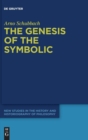 Image for The Genesis of the Symbolic : On the Beginnings of Ernst Cassirer's Philosophy of Culture