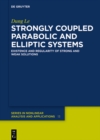 Image for Strongly Coupled Parabolic and Elliptic Systems: Existence and Regularity of Strong and Weak Solutions