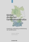 Image for Kleiner deutscher Familiennamenatlas: Entstehung, Gebrauch, Verbreitung und Bedeutung der Familiennamen