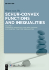 Image for Schur-Convex Functions and Inequalities: Volume 1: Concepts, Properties, and Applications in Symmetric Function Inequalities