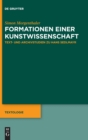 Image for Formationen einer Kunstwissenschaft : Text- und Archivstudien zu Hans Sedlmayr