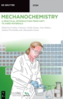 Image for Mechanochemistry: a practical introduction from soft to hard materials