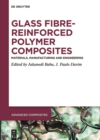 Image for Glass Fibre-Reinforced Polymer Composites: Materials, Manufacturing and Engineering