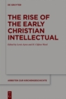 Image for Rise of the Early Christian Intellectual