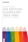 Image for Die edition suhrkamp 1963-1980: Geschichte, Texte und Kontexte