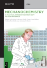 Image for Mechanochemistry  : a practical introduction from soft to hard materials