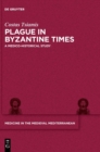 Image for Plague in Byzantine times  : a medico-historical study