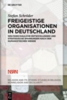 Image for Freigeistige Organisationen in Deutschland : Weltanschauliche Entwicklungen und strategische Spannungen nach der humanistischen Wende