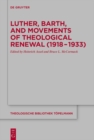Image for Luther, Barth, and Movements of Theological Renewal (1918-1933)