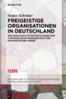 Image for Freigeistige Organisationen in Deutschland: Weltanschauliche Entwicklungen und strategische Spannungen nach der humanistischen Wende : Volume 8
