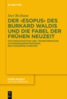 Image for Der &amp;#x203A;Esopus&amp;#x2039; des Burkard Waldis und die Fabel der Fruhen Neuzeit: Gattungstradition und -transformation, Autorisierungsstrategien, Deutungsmoglichkeiten