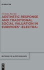 Image for Aesthetic Response and Traditional Social Valuation in Euripides&#39; >Electra&lt;