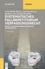 Image for Systematisches Fallrepetitorium Verfassungsrecht : Staatsorganisationsrecht, Grundrechte