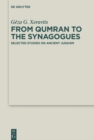 Image for From Qumran to the Synagogues: Selected Studies on Ancient Judaism