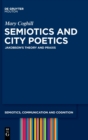 Image for Semiotics and city poetics  : Jakobson&#39;s theory and praxis
