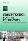 Image for Library Design for the 21st Century : Collaborative Strategies to Ensure Success