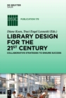 Image for Library Design for the 21st Century: Collaborative Strategies to Ensure Success : 179