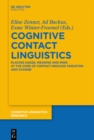 Image for Cognitive Contact Linguistics: Placing Usage, Meaning and Mind at the Core of Contact-Induced Variation and Change