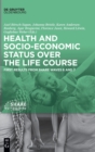 Image for Health and socio-economic status over the life course