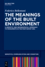 Image for Meanings of the Built Environment: A Semiotic and Geographical Approach to Monuments in the Post-Soviet Era