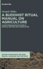 Image for A Buddhist Ritual Manual on Agriculture : Vajratundasamayakalparaja – Critical Edition