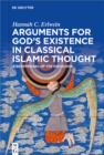 Image for Arguments for God&#39;s Existence in Classical Islamic Thought: A Reappraisal of the Discourse