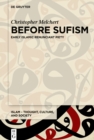 Image for Before Sufism: Early Islamic renunciant piety