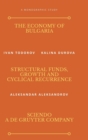 Image for The Economy of Bulgaria : Structural Funds, Growth And Cyclical Recurrence