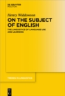 Image for On the Subject of English: The Linguistics of Language Use and Learning