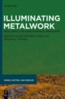 Image for Illuminating metalwork  : metal, object, and image in medieval manuscripts