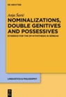 Image for Nominalizations, Double Genitives and Possessives : Evidence for the DP-Hypothesis in Serbian