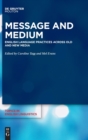 Image for Message and Medium : English Language Practices Across Old and New Media