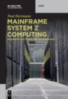 Image for Mainframe System Z Computing : Hardware, Software Und Anwendungen