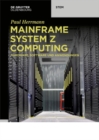 Image for Mainframe System z Computing: Hardware, Software und Anwendungen