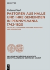 Image for Pastoren aus Halle und ihre Gemeinden in Pennsylvania 1742-1820: Deutsche Lutheraner zwischen Persistenz und Assimilation